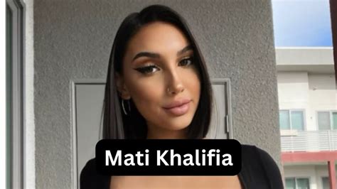 mati khalifa age|Mati Khalifia Bio, Age, Wiki, Net Worth, Biography,。